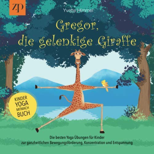 Gregor, die gelenkige Giraffe: Die besten Yoga Übungen für Kinder zur ganzheitlichen Bewegungsförderung, Konzentration und Entspannung (Kinderyoga-Mitmachbuch) Cartoons