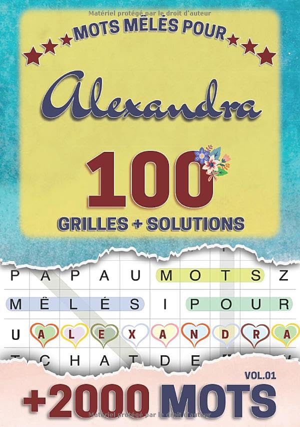 Mots mêlés pour Alexandra: 100 grilles avec solutions, +2000 mots cachés, prénom personnalisé Alexandra | Cadeau d'anniversaire pour femme, maman, sœur, fille, enfant | Petit Format A5 (14.8 x 21 cm) book