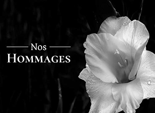 Nos hommages: Livre de condoléances pour les proches, famille et personne en deuil, livre de souvenir, livre d'or pour funérailles et décès, repose en ... pour les proches, livre d'adieu book