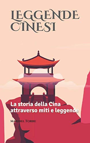 LEGGENDE CINESI: La storia della Cina attraverso miti e leggende book