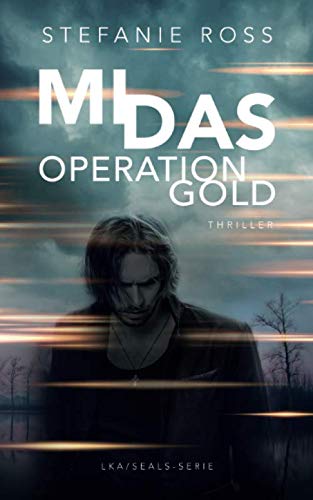 Midas - Operation Gold (LKA / SEAL (Hamburg), Band 9) Suspense & Thrillers