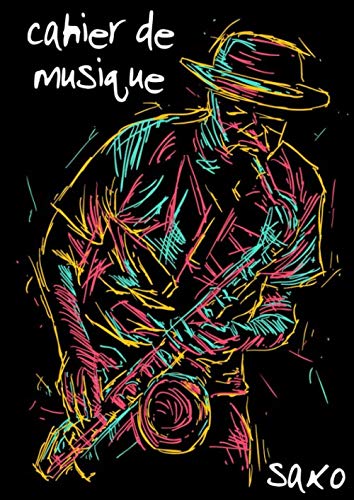 Cahier de musique saxo: Partitions vierge avec portées pour saxophone/saxophoniste - Format 14 (21 x 29,7cm) 100 pages Books