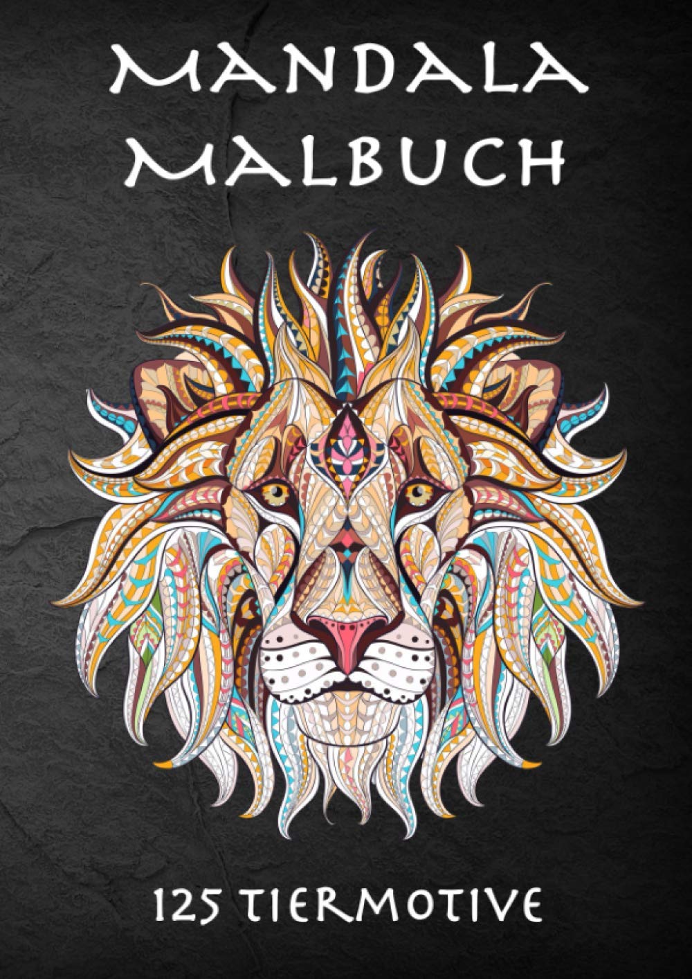 125 Tiere Mandala Malbuch: XXL Malbuch mit Mandala Tiermotiven zum Entspannen und zur Förderung der Kreativität I in DIN A4 Manga