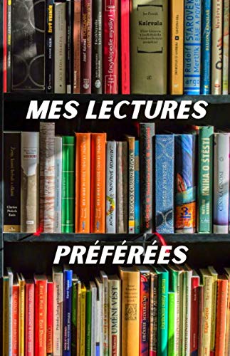 Mes Lectures préférées: Carnet de lecteur ou lectrice - 100 fiches de lecture à remplir - Cahier format A5 book