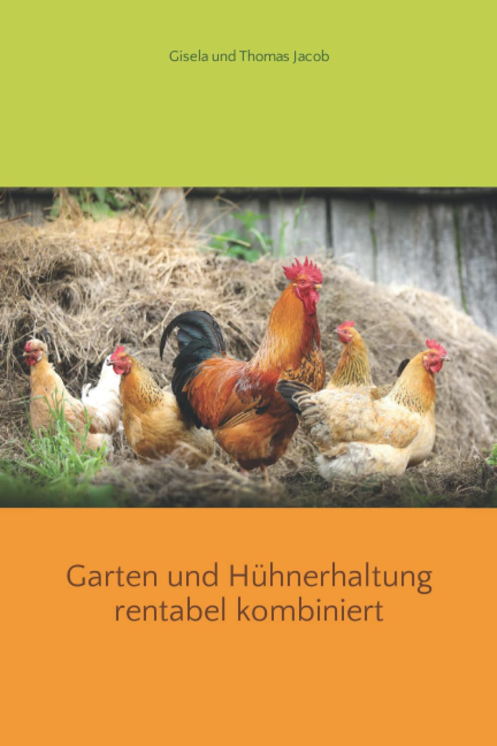 Garten und Hühnerhaltung rentabel kombiniert (Immerwährende Gartenkalender, Band 5) Hobbies & Crafts