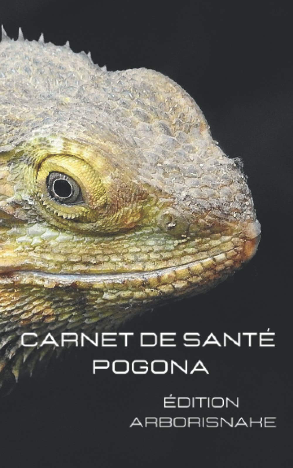 carnet de santé pogona: 200 pages à remplir, nourrissage, pesée, taille, reproductions, mue, élevage book