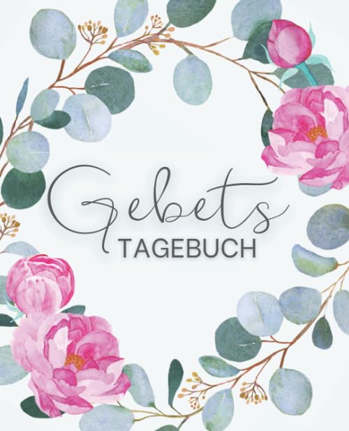 Gebetstagebuch: Studienjournal und Andachtsbuch für Frauen, um tägliche Verse, Gedanken, Gebetspunkte und Dankbarkeit aufzuschreiben book