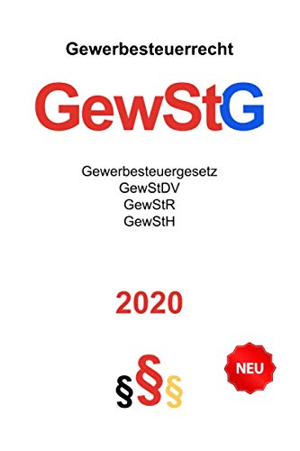 Gewerbesteuergesetz GewStG 2020: Gewerbesteuerrecht - Gewerbesteuer 2020 - Gewerbesteuer-Durchführungsverordnung GewStDV - Gewerbesteuer-Richtlinie GewStR - Gewerbesteuer-Hinweise GewStH book