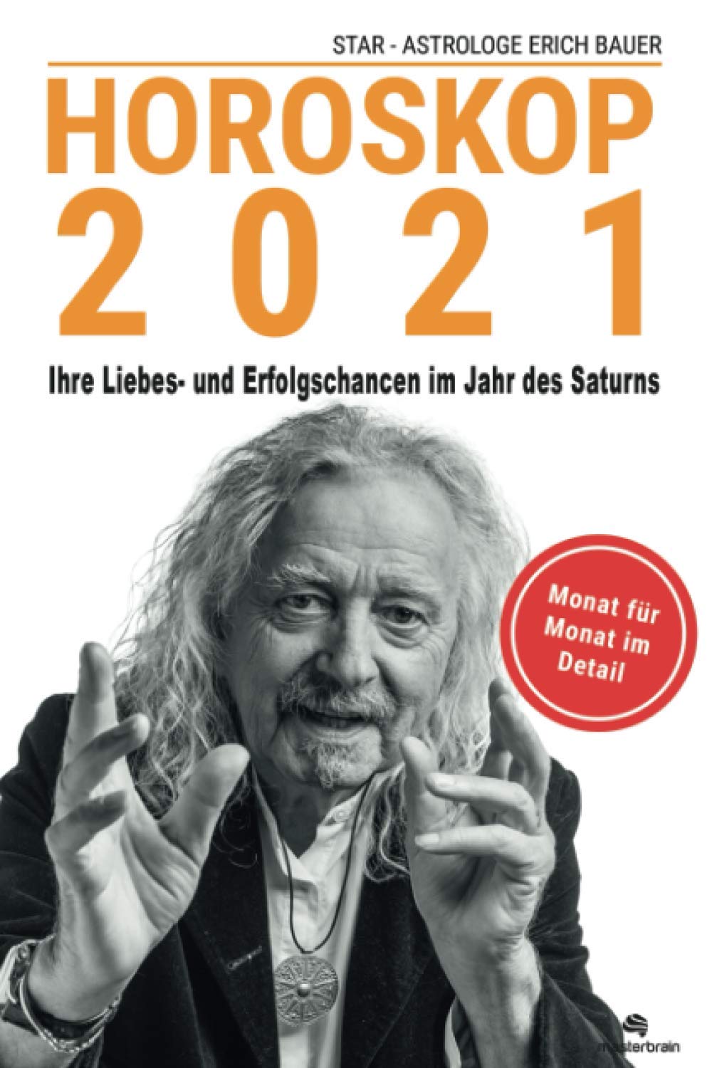 Horoskop 2021: Deutschlands vermutlich genauestes Jahreshoroskop für 2021: Ihre Liebes- und Erfolgschancen im Jahr des Saturns Religion & Esotericism