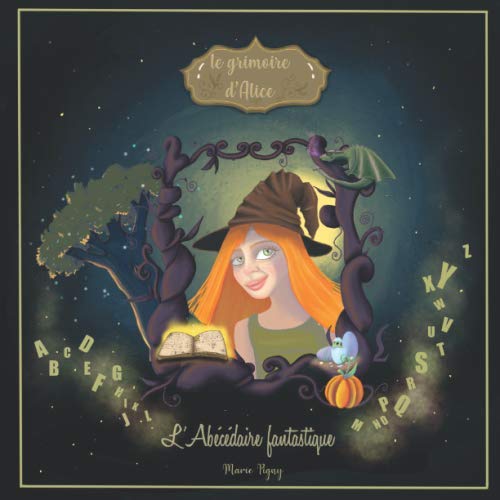 Le grimoire d'Alice: L'Abécédaire fantastique book