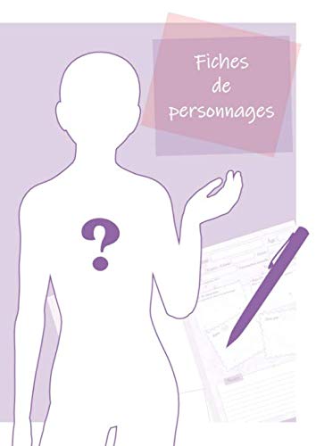 Fiches de Personnages: Cahier à remplir pour répertorier vos personnages/Auteur/Dessinateur/Acteur/Role Play/Création/Organisation/Pour professionnel ou amateur/Format A4 - 100 pages book