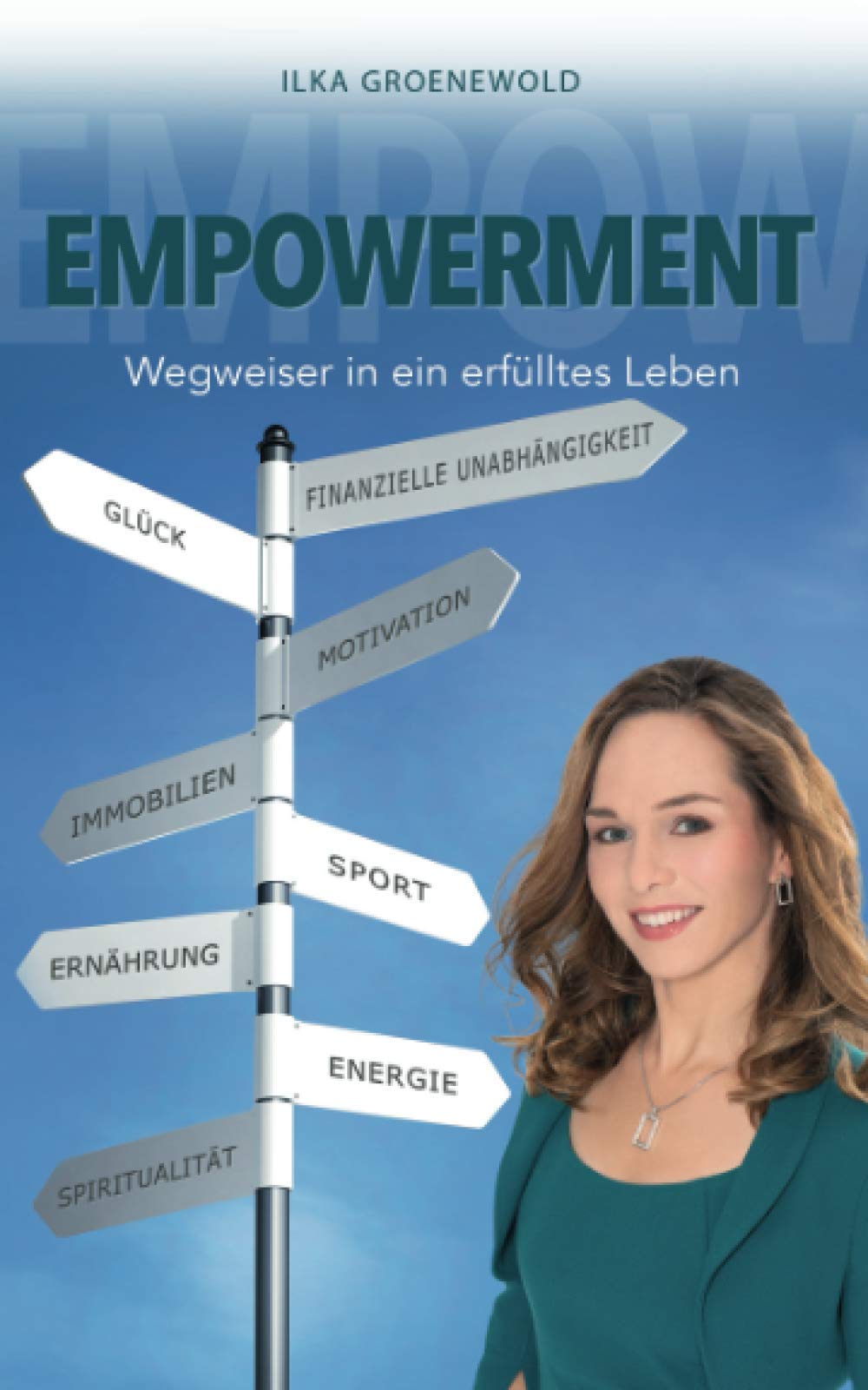 Empowerment: Wegweiser in ein erfülltes Leben Business, Finance & Career