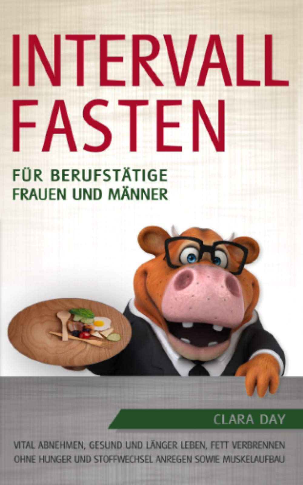 Intervallfasten für berufstätige Frauen und Männer: Vital abnehmen, gesund und länger leben, Fett verbrennen ohne Hunger und Stoffwechsel anregen sowie Muskelaufbau mit der 16:8 Methode Film, Art & Culture