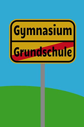 Ortsschild Grundschule zu Ende - Gymnasium beginnt: Liniertes Notizbuch als Geschenk zum Schulwechsel auf das Gymnasium Parents & Children