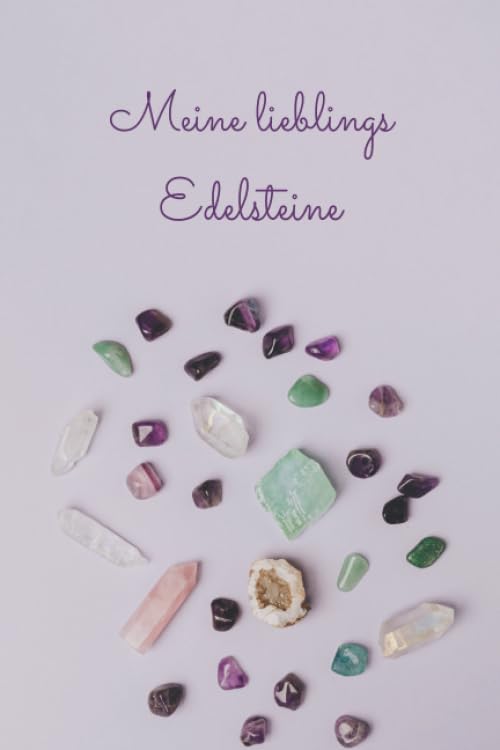 Meine lieblings Edelsteine: Tolles Edelstein Buch für Mädchen, Edelsteinsammler und Heilstein Freunde und Mineral Sammler Non-fiction