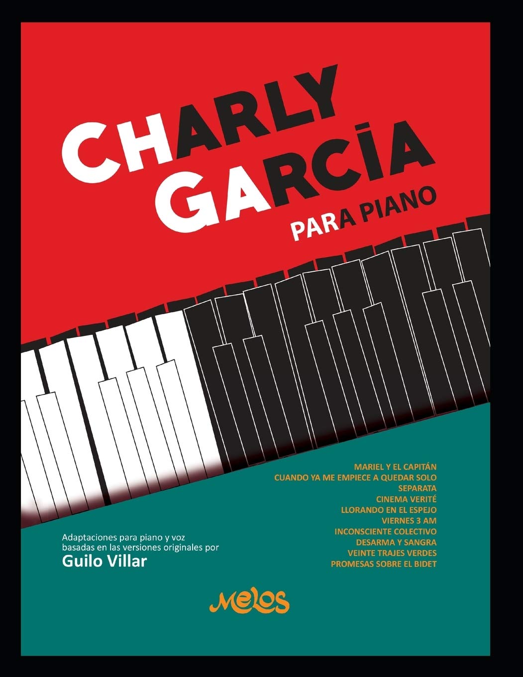 CHARLY GARCÍA PARA PIANO: LAS MEJORES CANCIONES DEL MÚSICO Y AUTOR CHARLY GARCÍA Sheet Music