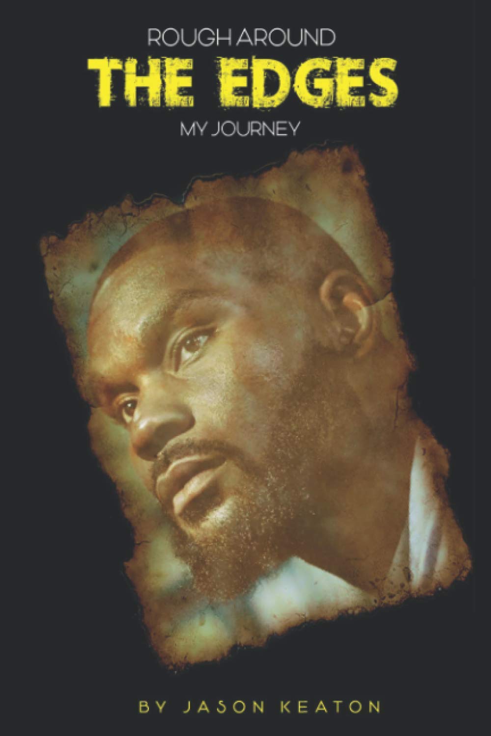 ROUGH AROUND THE EDGES: My Journey book