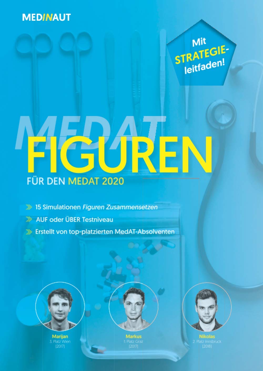MEDINAUT: MedAT 2020 - Figuren für den MedAT 2020 - 15 Simulationen auf MedAT-Niveau & ausführlicher Strategieleitfaden | Erstellt von top-platzierten MedAT-Absolventen. (MEDINAUT 2020, Band 4) Medicine