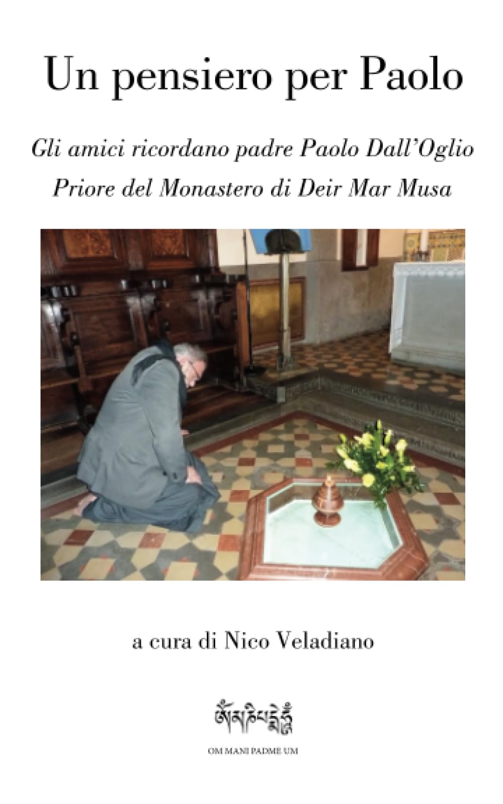 Un pensiero per Paolo: Gli amici ricordano padre Paolo Dall'Oglio Memories