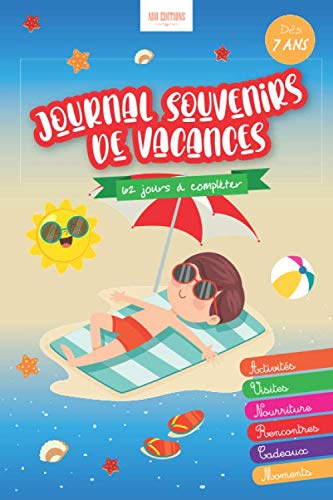 Journal souvenirs de vacances – 62 jours à compléter - Garçon: Journal de bord de vacances destiné aux enfants à partir de 7 ans, 132 pages à ... cm, 80gr papier crème, broché. Modèle garçon book