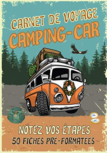 Carnet de voyage camping-car: Journal de bord pour vos voyages en camping-car | 50 fiches pré-formatées à remplir pour noter vos itinéraires, étapes ... les informations concernant votre aventure book