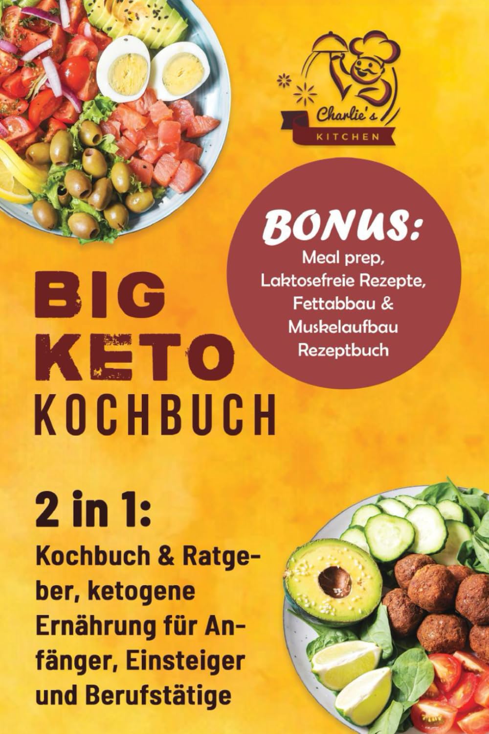 BIG KETO – Das XXL Kochbuch: 2in1: Kochbuch & Ratgeber, ketogene Ernährung für Anfänger, Einsteiger und Berufstätige BONUS: Meal preap, Laktosefreie Rezepte, Fettabbau & Muskelaufbau Rezeptbuch Health, Nutrition & Fitness