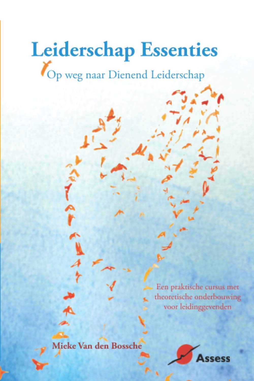 Leiderschap Essenties: Op weg naar Dienend Leiderschap book