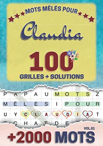 Mots mêlés pour Claudia: 100 grilles avec solutions, +2000 mots cachés, prénom personnalisé Claudia | Cadeau d'anniversaire pour femme, maman, sœur, fille, enfant | Petit Format A5 (14.8 x 21 cm) book