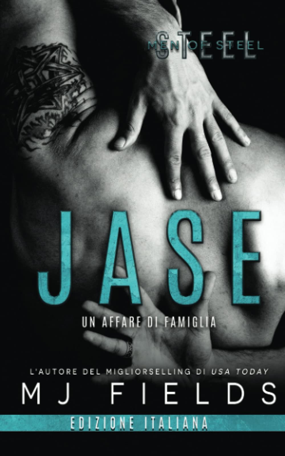 Jase: Un affare di famiglia (Men of Steel Libro 1) Contemporary Romance