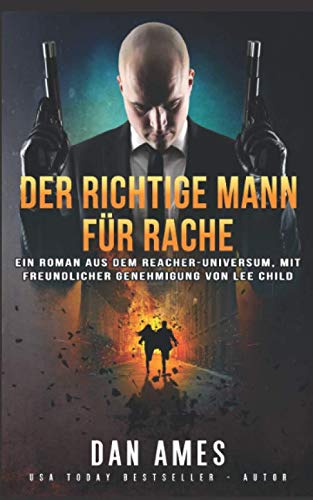 DER RICHTIGE MANN FÜR RACHE (DIE REACHER FÄLLE, Band 2) Detective & CSI