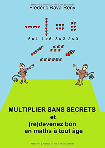 Multiplier sans secrets: Découvrez un des secrets de la multiplication et (re) devenez bon en maths à tout âge book
