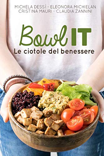 Bowl IT: Le ciotole del benessere book
