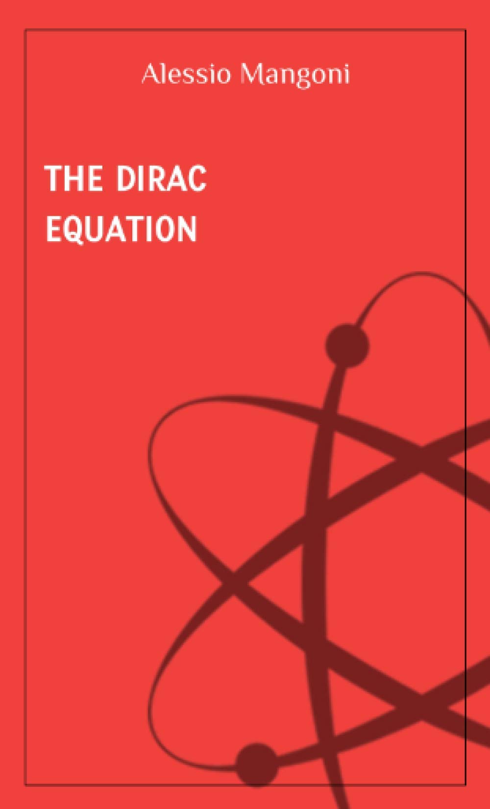 The Dirac equation (concepts of physics, Band 5) Mathematics