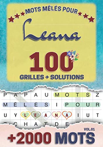 Mots mêlés pour Leana: 100 grilles avec solutions, +2000 mots cachés, prénom personnalisé Leana | Cadeau d'anniversaire pour femme, maman, sœur, fille, enfant | Petit Format A5 (14.8 x 21 cm) book