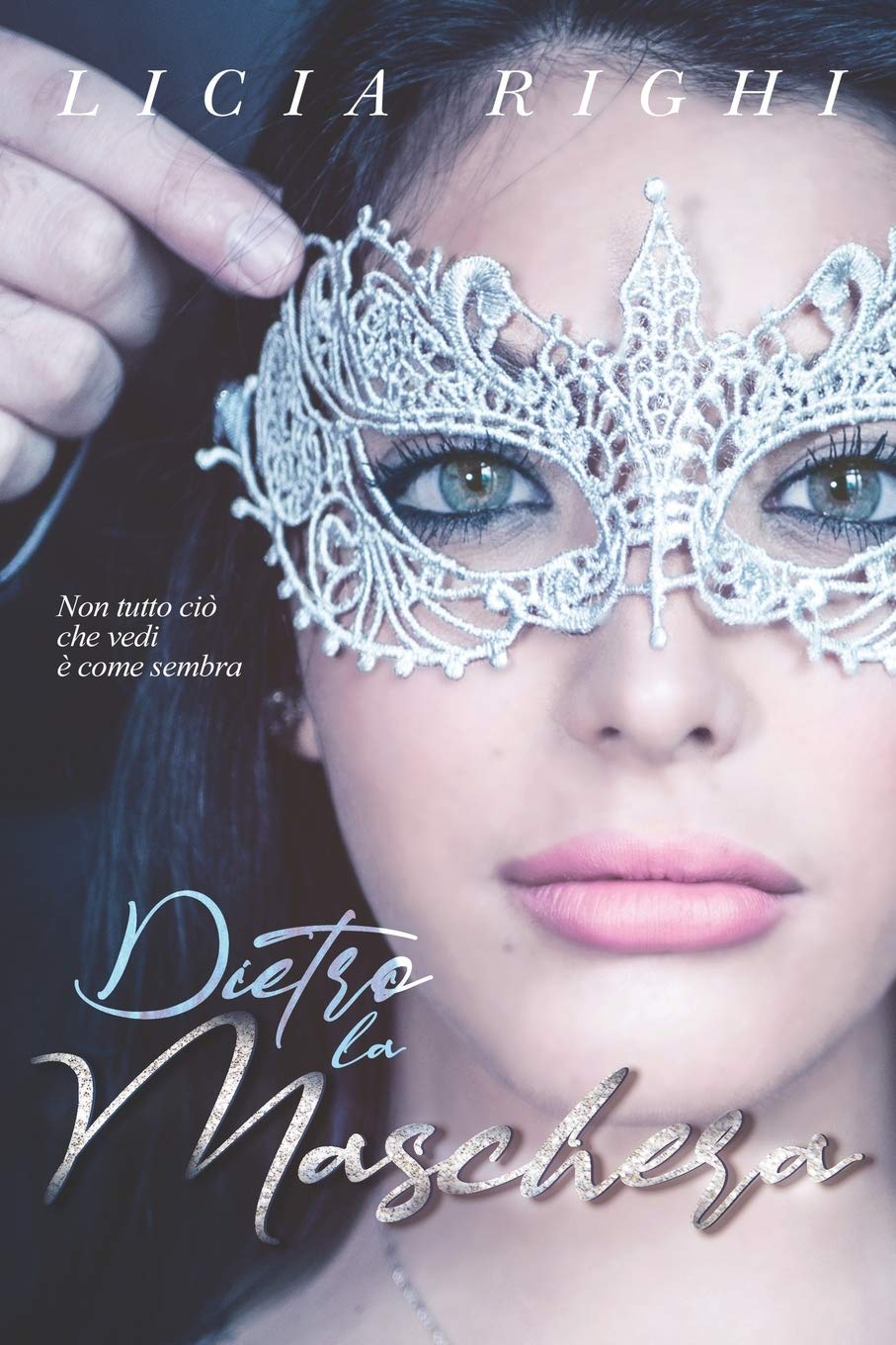 Dietro la maschera. Non tutto ciò che vedi è come sembra book