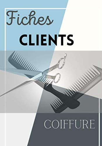 Fiches clients coiffure: Carnet avec 150 fiches clients professionnels de la coiffure, afin de vous souvenir, du nom prénom, la base de cheveux à ... utilisée ou technique, de la date, du prix... book