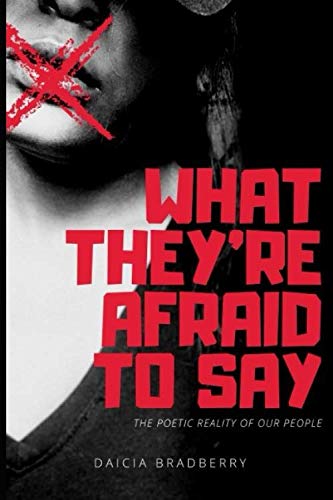 What They're Afraid to Say: The poetic reality of our people Poetry