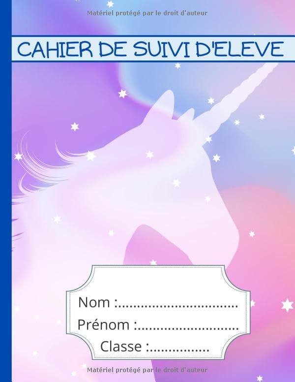 Cahier de Suivi d'Elève: Un cahier de correspondance pour l'école - Cahier de comportement, Cahier de discipline pour élève - Maternelle / Primaire / Collège - Licorne Lifestyle