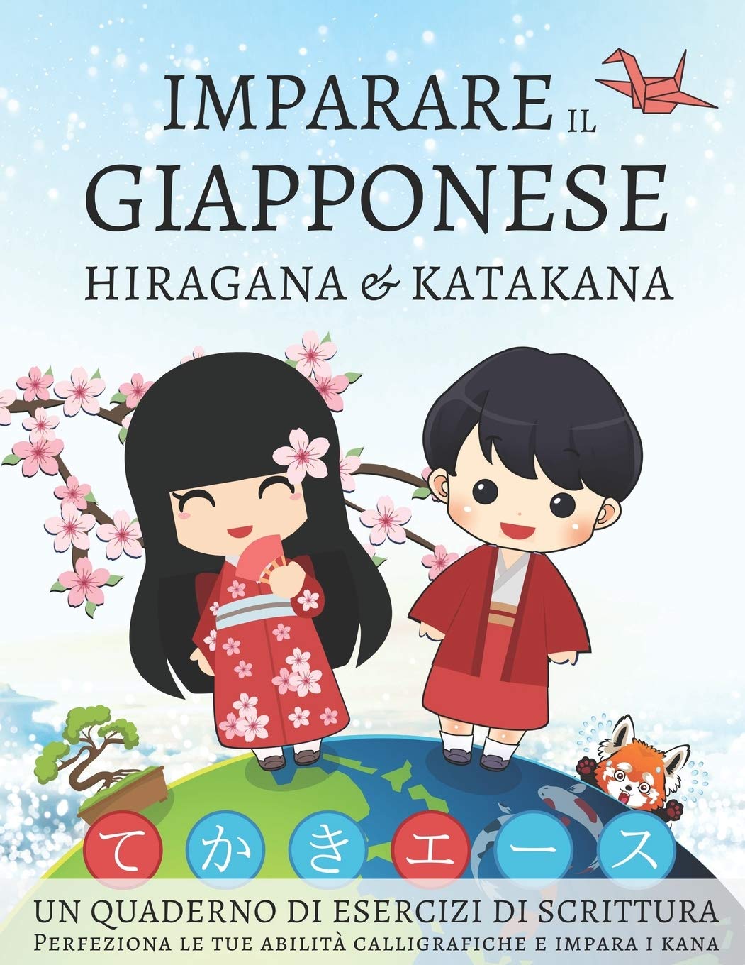 Imparare il giapponese hiragana e katakana, un quaderno di esercizi di scrittura: Perfeziona le tue abilità calligrafiche e impara i kana Foreign Languages ​​& Dictionaries