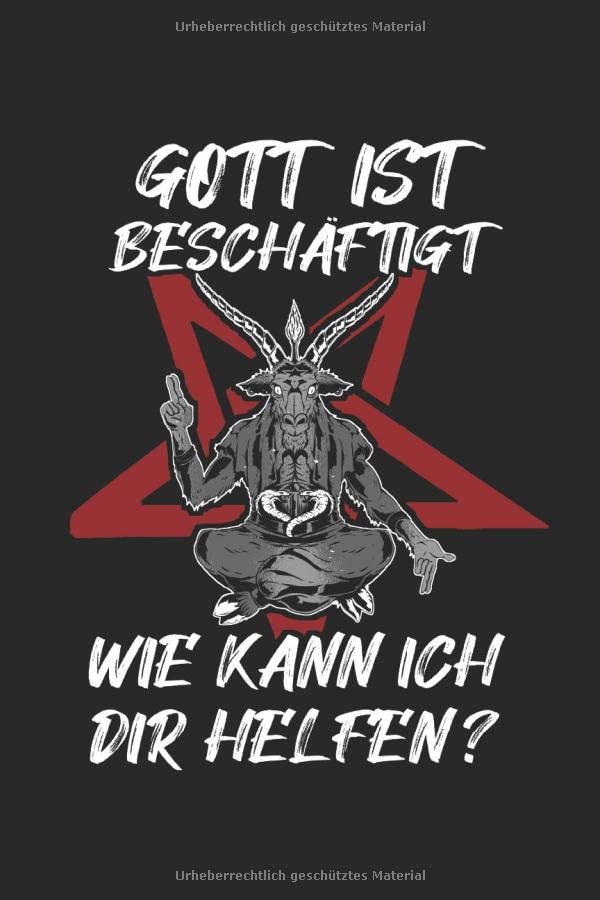Gott Ist Beschäftigt Wie Kann Ich Dir Helfen?: Okkult & Baphomet Notizbuch 6'x9' Gothic Geschenk für Blackcraft & Okkultismus Books