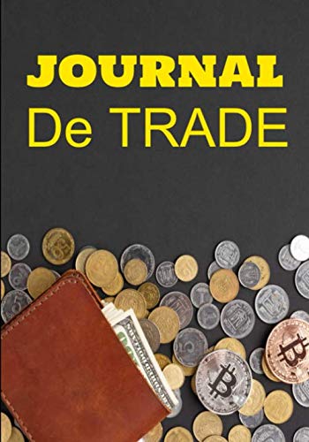 Journal de Trade: Bull ou Bear market, apprenez à prédire et à investir en analysant minutieusement votre propre évolution et rectifier le tir jour après jour | 121 pages | 17,78 x 25,4cm Business, Finance & Career