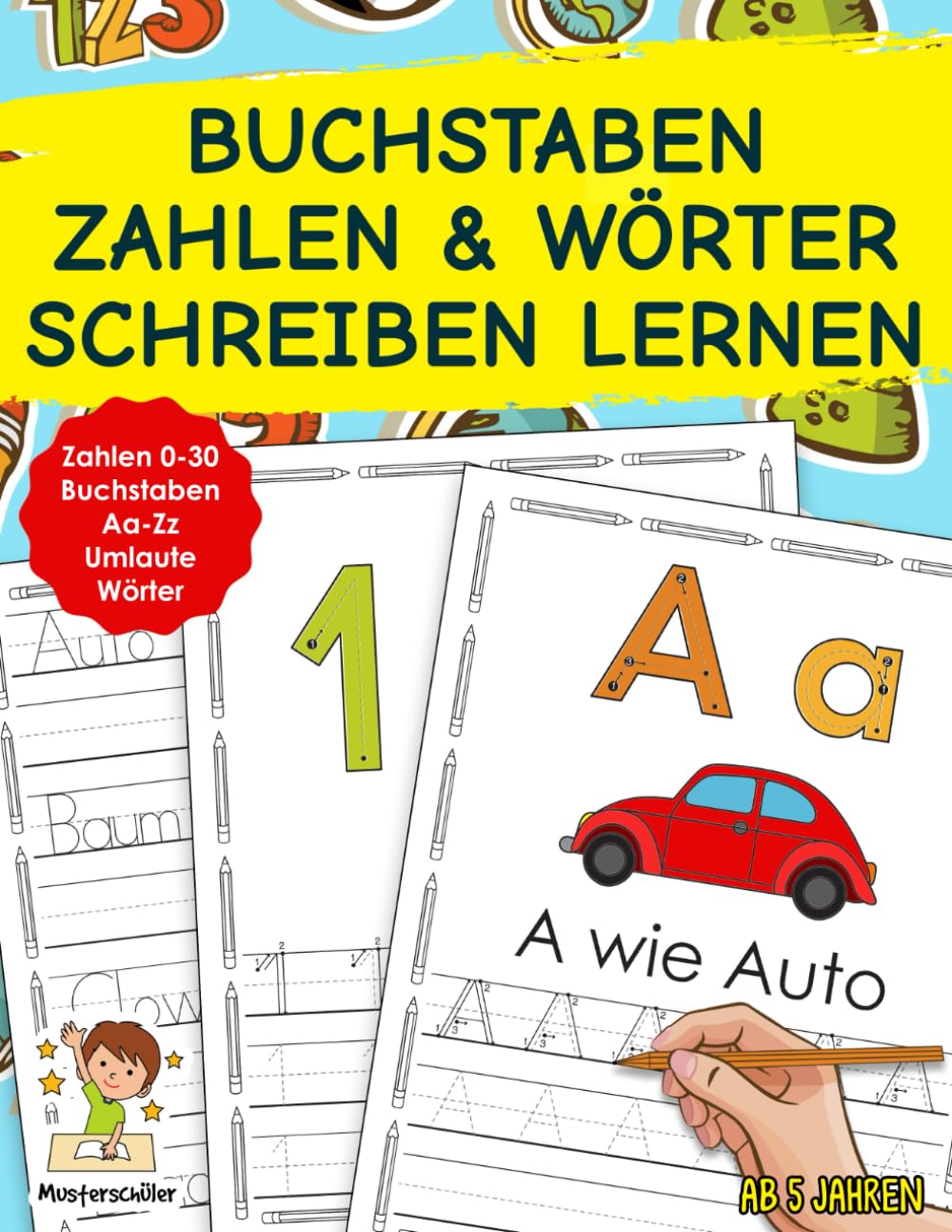 Buchstaben, Zahlen Und Wörter Schreiben Lernen: Das große Vorschule Übungsheft Ab 5 Jahren für Kindergarten und 1. Klasse - Ideal als Geschenk zur Einschulung und Schulanfang! Education & Training