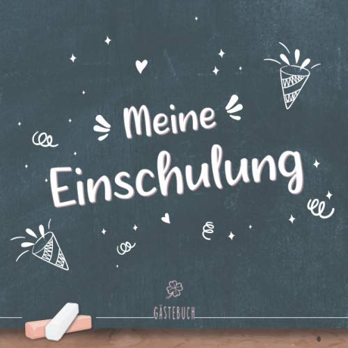 Meine Einschulung Gästebuch: Erinnerungsalbum zum ersten Schultag | Ein ganz besonderes Geschenk für das Schulkind Junge oder Mädchen zum 1. Schultag ... oder Deko zur Einschulung | Für Zuckertüte Books