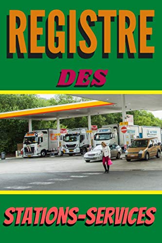 Registre des stations-services: Ce carnet vous permet de recenser toutes les stations-services afin de savoir où aller la prochaine fois - Format 6X9 ... de bord - Guide des stations-services. book
