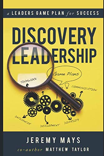 Discovery Leadership: A Leader's Game Plan for Success Business, Finance & Career