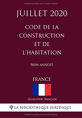 Code de la construction et de l'habitation (France) (Juillet 2020) Non annoté Law