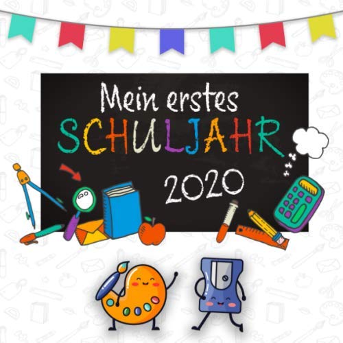 Mein erstes Schuljahr 2020: Erinnerungsalbum zum Schulanfang || Geschenk zur Einschulung 2020 Novels & Short Stories