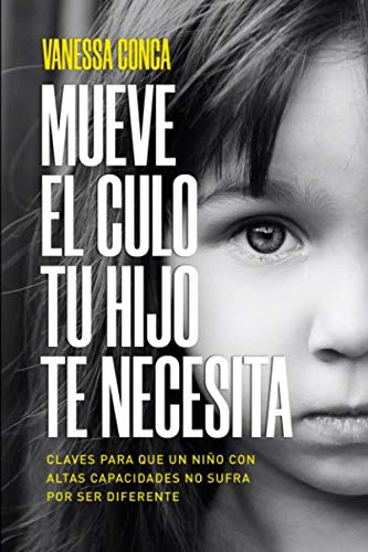 MUEVE EL CULO TU HIJO TE NECESITA: Claves para que un niño con Altas Capacidades no sufra por ser diferente Study Guides