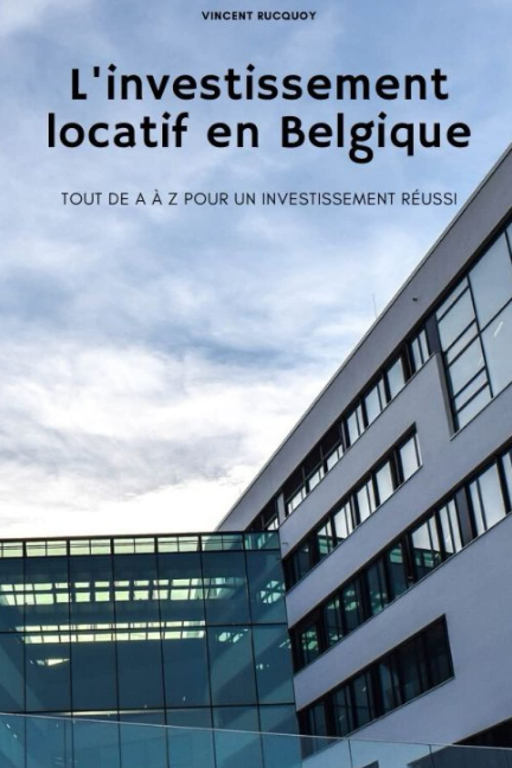 L'investissement locatif en Belgique: Tout de A à Z pour un investissement réussi Business, Finance & Career