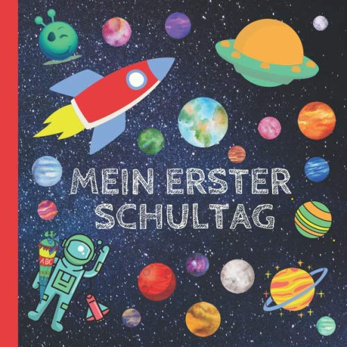 Mein erster Schultag: Erinnerungsalbum an meine Einschulung, Gästebuch für die Einschulungsfeier zum Schulanfang für Mädchen und Jungen, Geschenk für die Schultüte - Weltraum Lifestyle